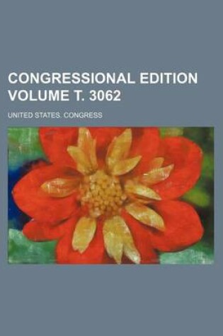 Cover of Congressional Edition Volume . 3062