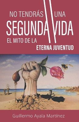 Cover of No tendrás una segunda vida