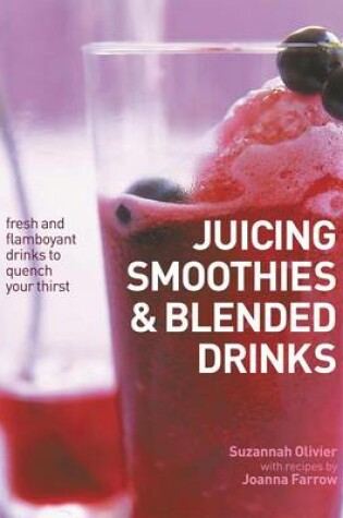 Cover of Juicing, Smoothies & Blended Drinks
