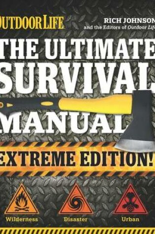 Cover of The Ultimate Survival Manual (Outdoor Life Extreme Edition)