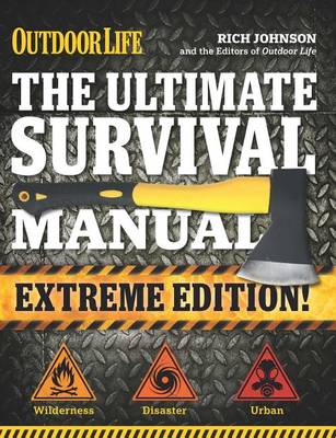 Book cover for The Ultimate Survival Manual (Outdoor Life Extreme Edition)
