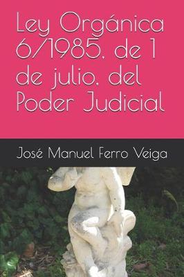 Book cover for Ley Organica 6/1985, de 1 de Julio, del Poder Judicial