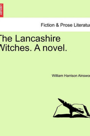 Cover of The Lancashire Witches. a Novel.