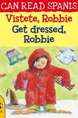Cover of Get Dressed, Robbie/Vístete, Robbie
