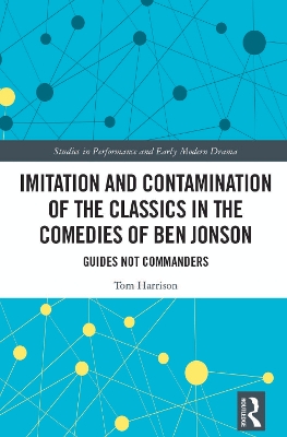 Book cover for Imitation and Contamination of the Classics in the Comedies of Ben Jonson