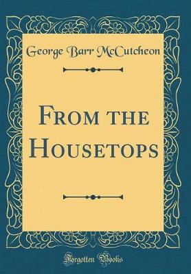 Book cover for From the Housetops (Classic Reprint)