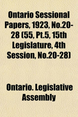 Cover of Ontario Sessional Papers, 1923, No.20-28 (55, PT.5, 15th Legislature, 4th Session, No.20-28)