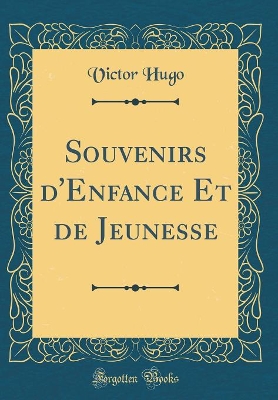Book cover for Souvenirs d'Enfance Et de Jeunesse (Classic Reprint)