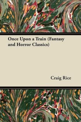 Cover of Once Upon a Train (Fantasy and Horror Classics)