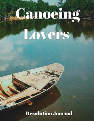 Book cover for Canoeing Lovers Resolution Journal