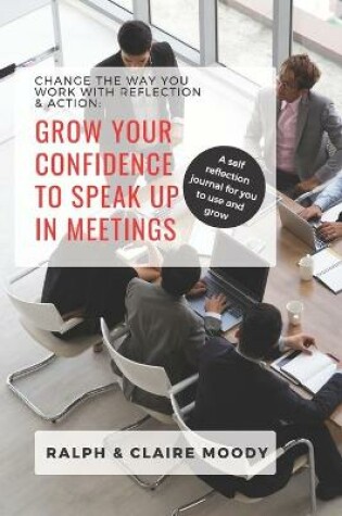 Cover of Grow Your Confidence To Speak Up In Meetings