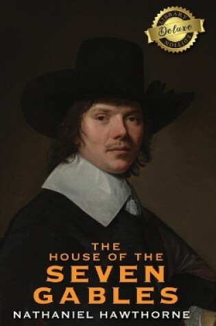 Cover of The House of the Seven Gables (Deluxe Library Edition)