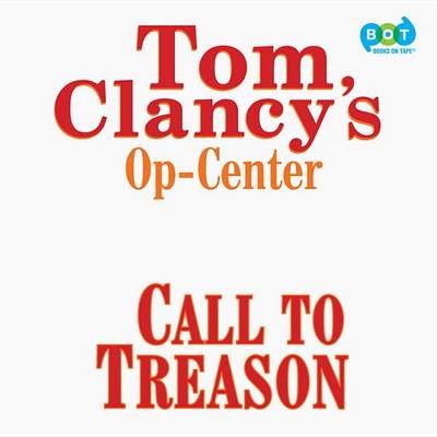 Book cover for Tom Clancy's Op-Center #11: Call to Treason