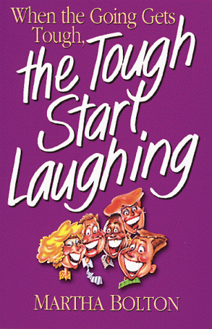 Book cover for When the Going Gets Tough, the Tough Start Laughing