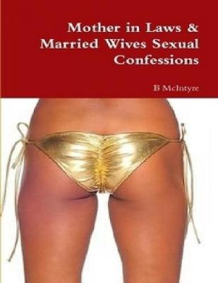 Book cover for Mother in Laws & Married Wives Sexual Confessions