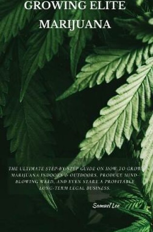 Cover of Growing Elite Marijuana