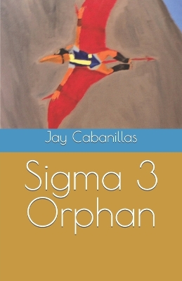 Book cover for Sigma 3 Orphan