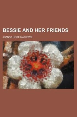 Cover of Bessie and Her Friends