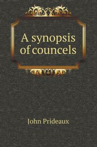 Cover of A synopsis of councels