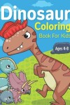 Book cover for Dinosaur Coloring Book for Kids Ages 4-8