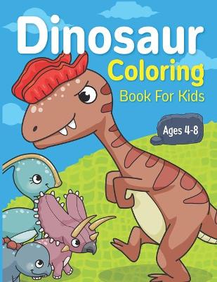 Cover of Dinosaur Coloring Book for Kids Ages 4-8