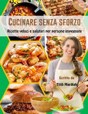 Book cover for Cucinare Senza Sforzo