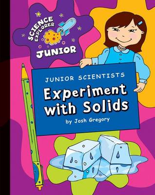 Book cover for Junior Scientists: Experiment with Solids