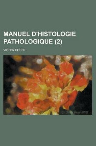 Cover of Manuel D'Histologie Pathologique (2 )