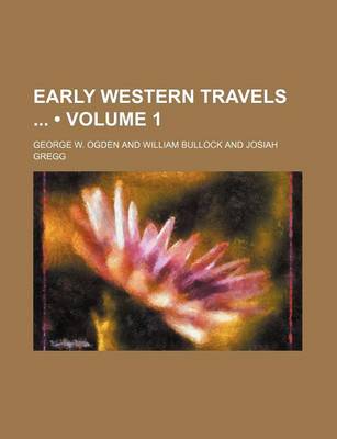 Book cover for Early Western Travels (Volume 1)
