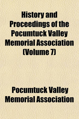 Book cover for History and Proceedings of the Pocumtuck Valley Memorial Association (Volume 7)