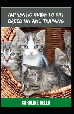 Book cover for Authentic Guide To Cat Breeding And Training