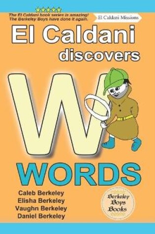 Cover of El Caldani Discovers W Words (Berkeley Boys Books - El Caldani Missions)