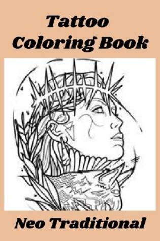 Cover of Tattoo Coloring Book Neo Traditional