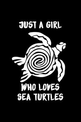 Book cover for Just A Girl Who Loves Sea Turtles