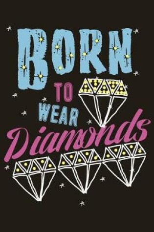 Cover of Born To Wear Diamonds