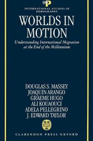 Cover of Worlds in Motion: Understanding International Migration at the End of the Millennium