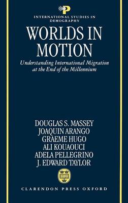Book cover for Worlds in Motion: Understanding International Migration at the End of the Millennium