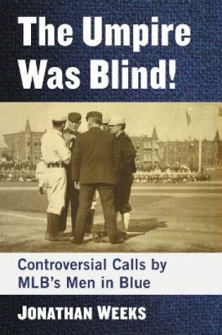 Cover of The Umpire Was Blind!