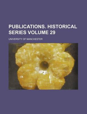 Book cover for Publications. Historical Series Volume 29