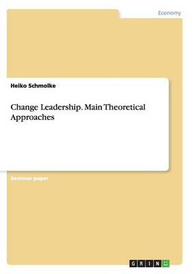 Book cover for Change Leadership. Main Theoretical Approaches