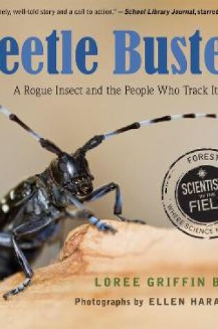Cover of Beetle Busters: A Rogue Insect and the People Who Track It
