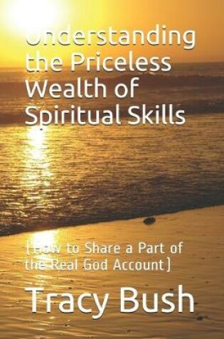 Cover of Understanding the Priceless Wealth of Spiritual Skills