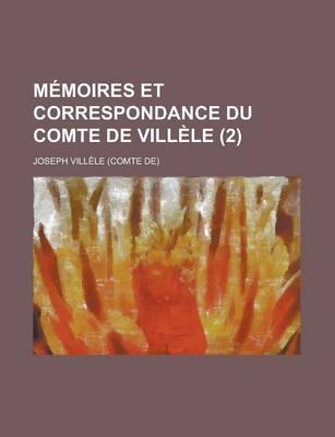 Book cover for Memoires Et Correspondance Du Comte de Villele (2)