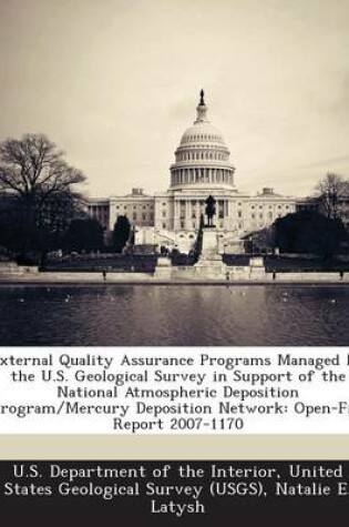 Cover of External Quality Assurance Programs Managed by the U.S. Geological Survey in Support of the National Atmospheric Deposition Program/Mercury Deposition Network