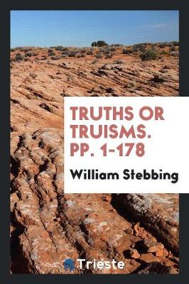 Book cover for Truths or Truisms. Pp. 1-178