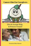 Book cover for Cancer Glue For Caregivers