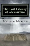 Book cover for The Lost Library of Alexandria