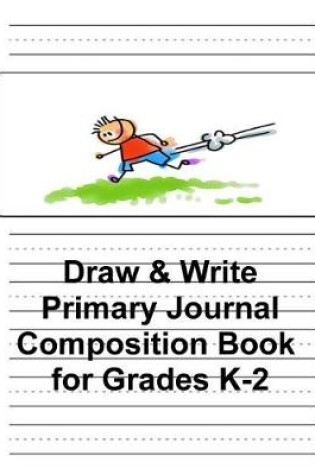 Cover of Draw & Write Primary Journal Composition Book for Grades K-2