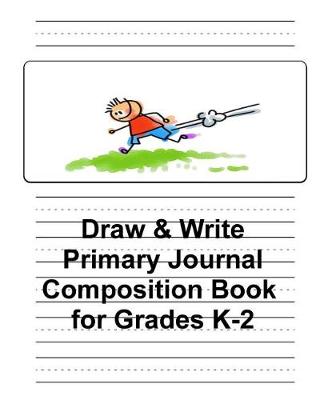 Book cover for Draw & Write Primary Journal Composition Book for Grades K-2