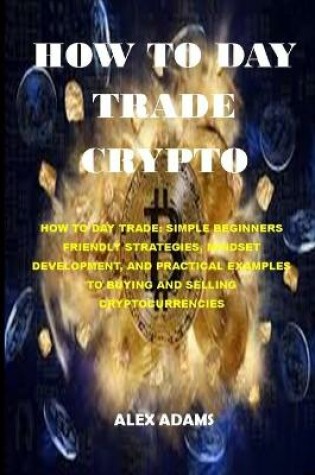 Cover of How to Day Trade Crypto